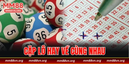 cặp lô hay về cùng nhau