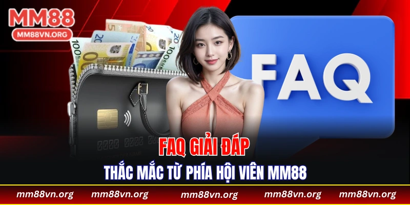 Giải đáp các câu hỏi có liên quan tới nhà cái MM88