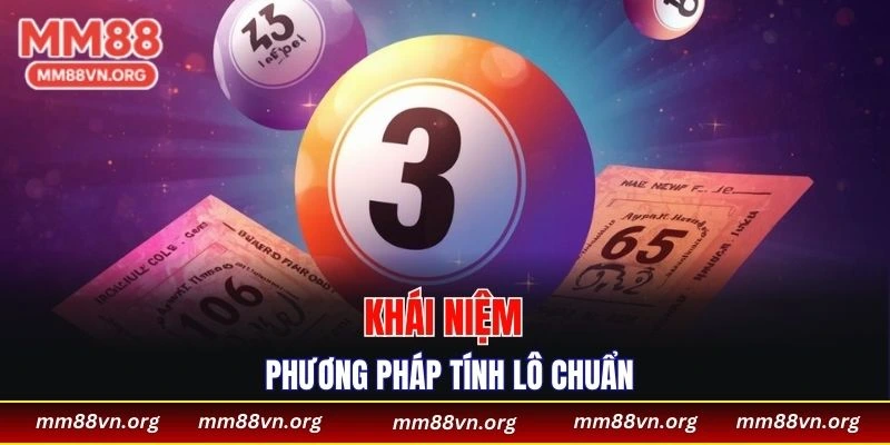 Khái niệm phương pháp tính lô chuẩn