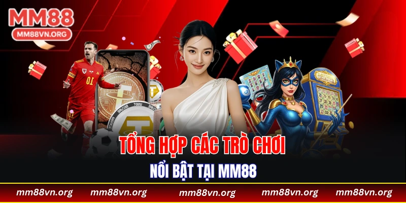 Top sảnh chơi nổi tiếng tại MM88 
